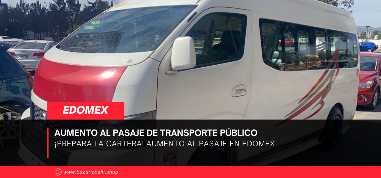 ¡Prepara la cartera! Aumento al pasaje en Edomex